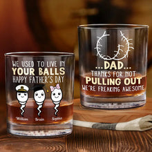 Load image into Gallery viewer, Dad... Thanks For Not Pulling Out - Funny Personalized Whiskey Glass Whiskey Glass PopCulturePrints

