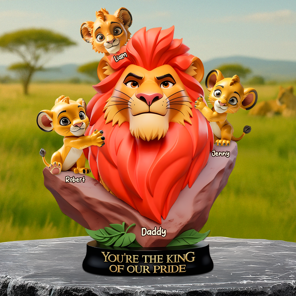 You're the King of Our Pride - Personalized Lion Dad Plaque Shaped Plaques PopCulturePrints