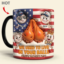 Load image into Gallery viewer, We Used to Live in Your Balls - Funny Sperm Magic Mug | Personalized Gift for Dads, Grandpas, and More Coffee Mug PopCulturePrints
