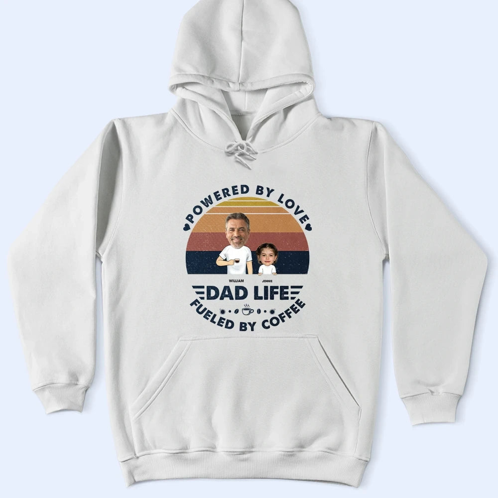 Powered By Love, Fueled By Coffee - Custom Personalized Dad Life T-Shirt T-shirt PopCulturePrints