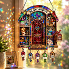 Load image into Gallery viewer, "Our Home, Our Chaos" - Custom Door Light Suncatcher Ornament - Personalized Gifts for Family &amp; Friends
