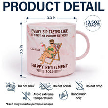 Load image into Gallery viewer, Every Sip Tastes Like It's Not My Problem Anymore - Personalized Marble Mug for Happy Retirement Marble Mug PopCulturePrints
