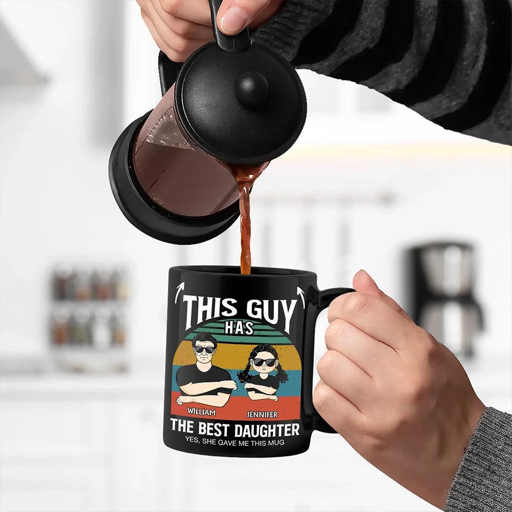This Guy Has The Best Daughter - Personalized Black Mug Mug PopCulturePrints
