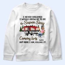 Load image into Gallery viewer, I Never Dreamed I&#39;d Grow Up To Be A Super Sexy Camping Lady - Personalized T Shirt | Ideal Gift for Mom T-shirt PopCulturePrints
