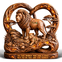 Load image into Gallery viewer, “To the World You Are a Dad, But to Us, You Are the World” - Lion Dad and Kids Acrylic Plaque - Personalized Gift for Dad, Grandpa, or Any Special Father Figure Shaped Plaques PopCulturePrints
