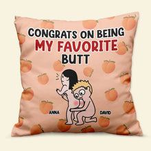 Load image into Gallery viewer, Personalized Couples Pillow - Congrats on Being My Favorite Butt Pillow PopCulturePrints
