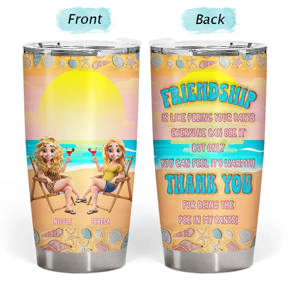 Thank You For Being The Pee In My Pants - Personalized Tumbler for Best Friends Tumbler PopCulturePrints