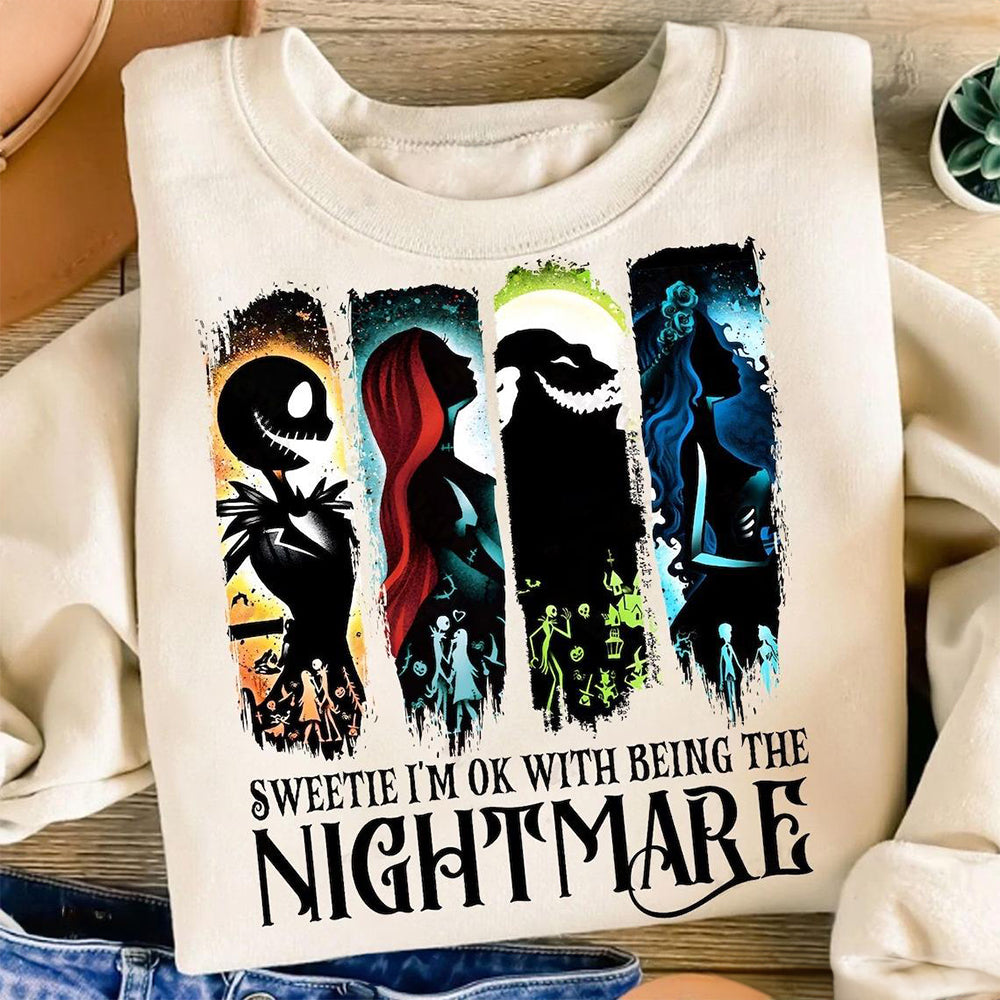 Sweetie I'm OK with Being the Nightmare Halloween Shirt