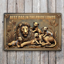 Load image into Gallery viewer, &quot;Best Dad in the Pride Lands&quot; - Personalized Lion Dad Metal Sign - Custom Gifts for Dad, Grandpa, and Father&#39;s Day Metal Signs PopCulturePrints
