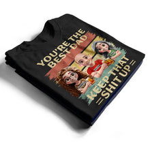Load image into Gallery viewer, You&#39;re The Best Dad - Personalized T-Shirt for Dads and Grandpas T-shirt PopCulturePrints
