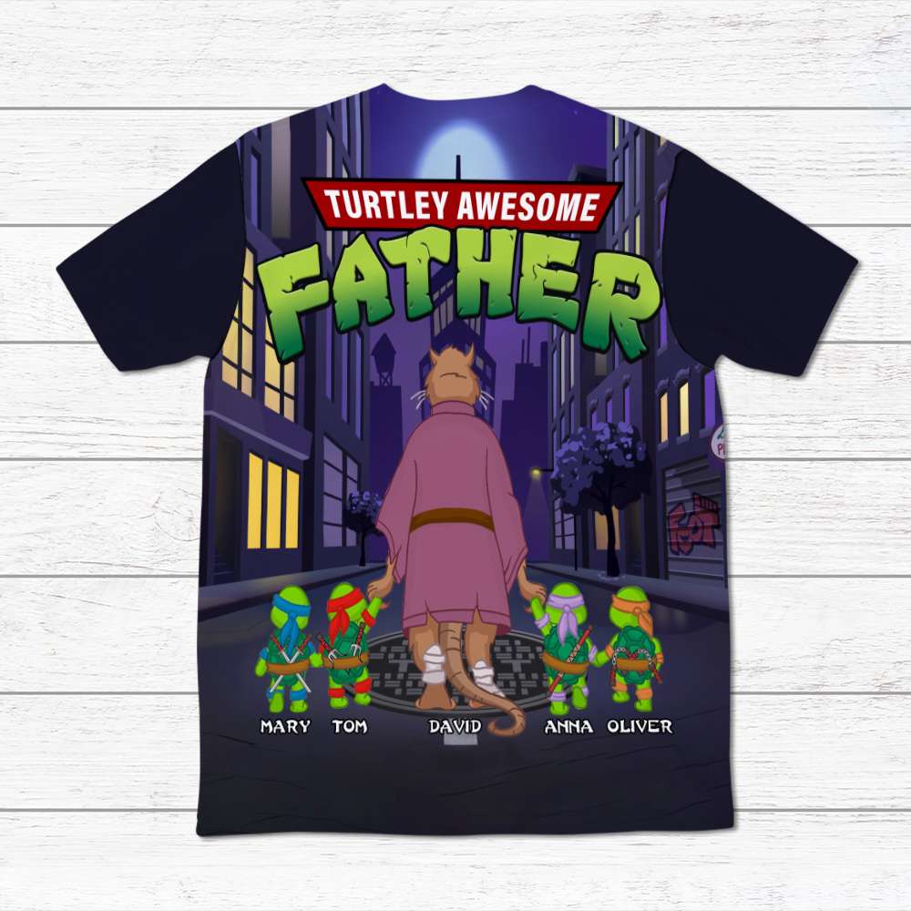 Turtley Awesome Father 3D Personalized Shirt