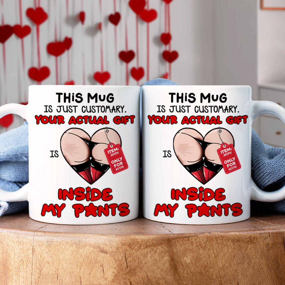 Personalized Funny Couples Coffee Mug - Your Actual Gift Inside My Pants Coffee Mug PopCulturePrints