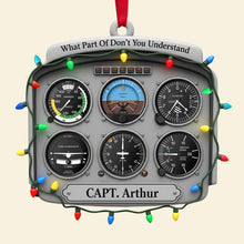 Load image into Gallery viewer, What Part Of Don&#39;t You Understand - Personalized Pilot Christmas Ornament Ornament PopCulturePrints
