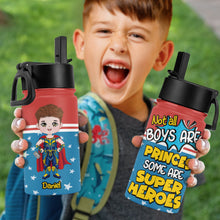 Load image into Gallery viewer, Personalized Superhero Kid Tumbler - Not All Boys Are Princes Kid Tumbler PopCulturePrints
