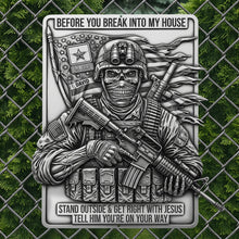 Load image into Gallery viewer, Before You Break Into My House - Personalized Veteran Metal Sign Metal Signs PopCulturePrints
