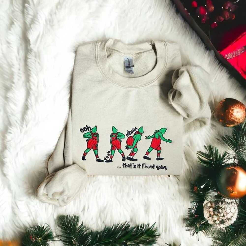 That's It, I'm Not Going - Funny Christmas Embroidered Sweatshirt