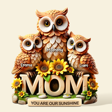 Load image into Gallery viewer, “You Are Our Sunshine” - Owl Mom Plaque - Personalized Gift for Mom, Grandma, and Loved Ones Shaped Plaques PopCulturePrints
