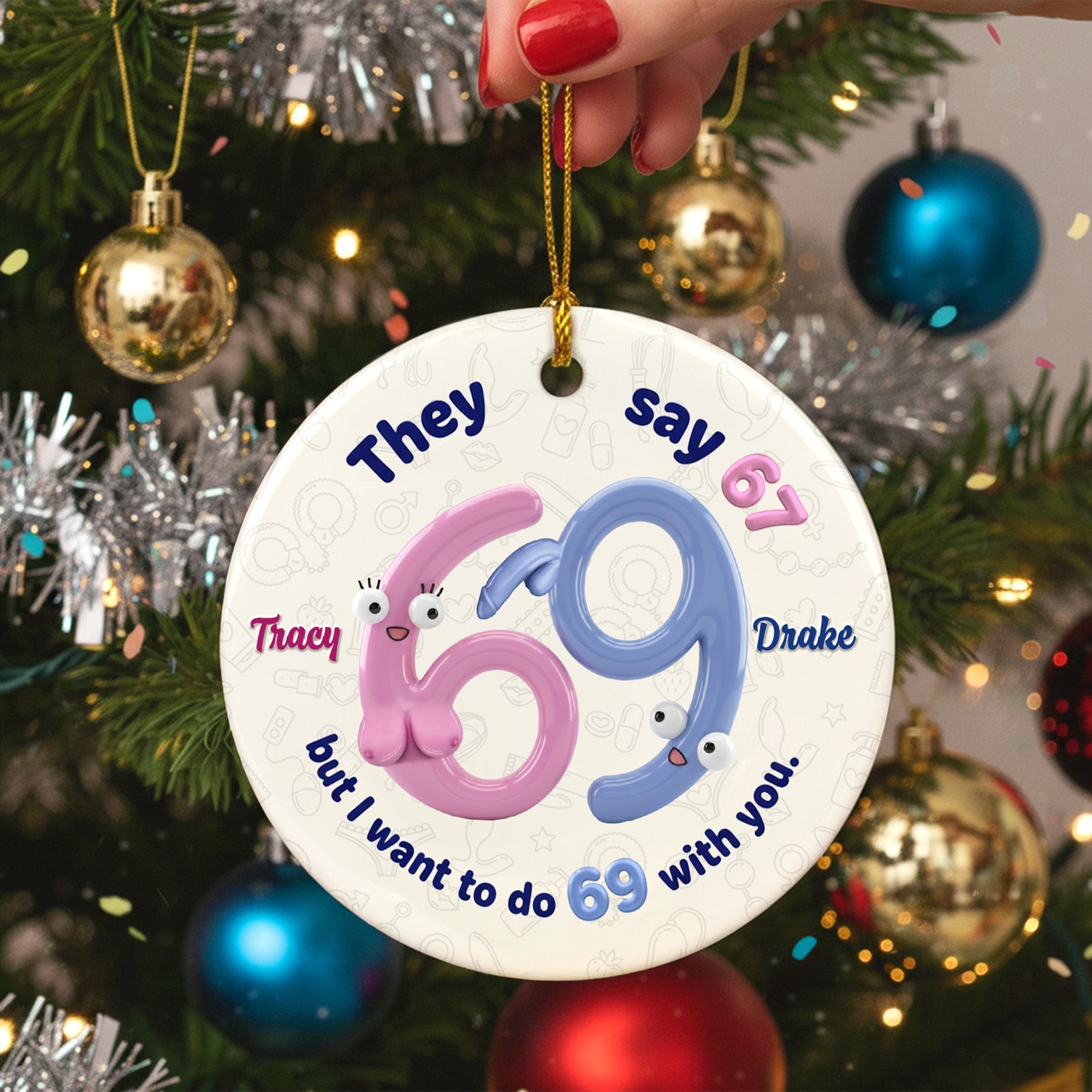 “They say 67, but I want to do 69 with you” - Personalized Christmas Round Ceramic Ornament for Couples Ornament PopCulturePrints