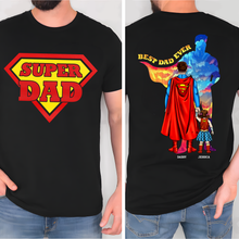 Load image into Gallery viewer, “Best Dad Ever” - Super Dad Shirt - Personalized Gift for Dad &amp; Grandpa Shirts PopCulturePrints
