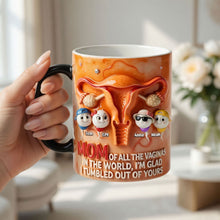 Load image into Gallery viewer, “Mom of All the Vaginas in the World, I'm Glad I Tumbled Out of Yours” - Personalized Sperm Mom Magic Coffee Mug for Mother's Day Coffee Mug PopCulturePrints
