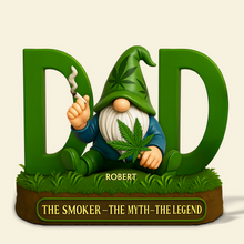 Load image into Gallery viewer, &quot;The Smoker - The Myth - The Legend&quot;, Personalized Weed Dad Plaque - Unique Gifts for Dad and Grandpa Shaped Plaques PopCulturePrints
