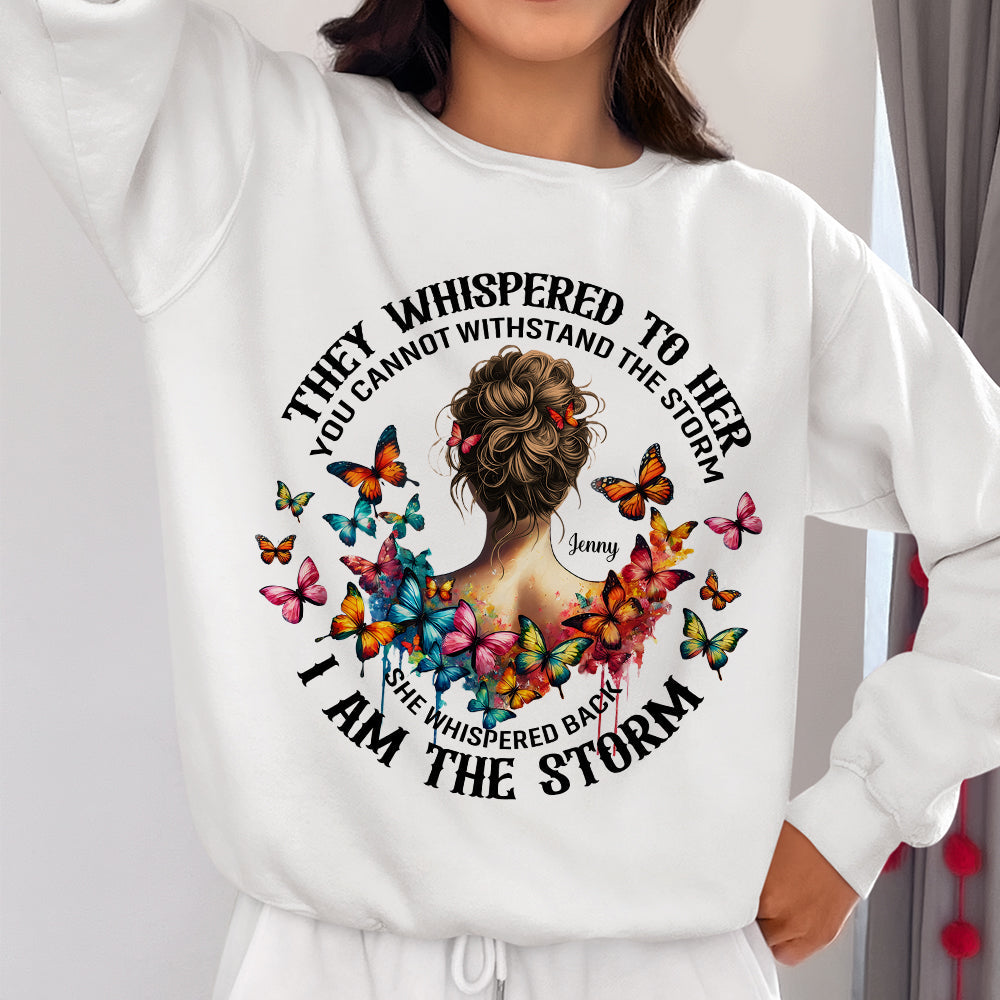 "They Whispered to Her, You Cannot Withstand the Storm" - Personalized Feminist Girl Shirt - Custom Gift for Empowered Women Shirts PopCulturePrints