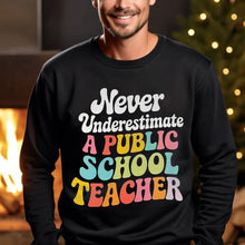 Load image into Gallery viewer, Inspirational Public School Teacher Sweatshirt
