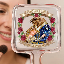 Load image into Gallery viewer, You Are My Happily Ever After - Romantic Fairy Tale Handheld Mirror - Personalized Gift for Couples Mirror PopCulturePrints
