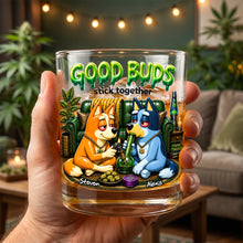 Load image into Gallery viewer, Good Buds Stick Together - Personalized 11oz Round Glass for Smoking Lovers Glass PopCulturePrints
