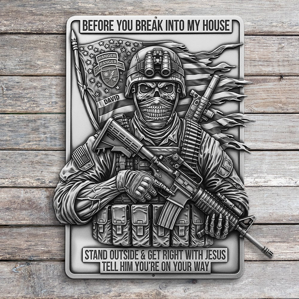 Before You Break Into My House - Personalized Veteran Metal Sign Metal Signs PopCulturePrints