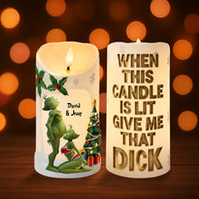 Load image into Gallery viewer, &quot;When This Candle Is Lit, Give Me That Dick&quot; - Personalized LED Candle for Couples - Fun Christmas Gift for Him and Her Led Candle PopCulturePrints
