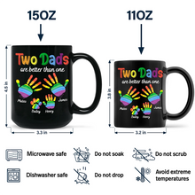 Load image into Gallery viewer, Two Dads are Better Than One - Personalized Black Mug Mug PopCulturePrints
