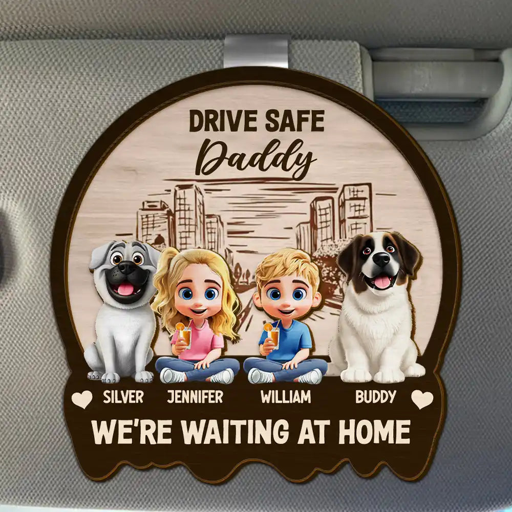 Drive Safe, We're Waiting for You - Personalized Car Visor Clip for Kids & Pets Car Visor Clip PopCulturePrints