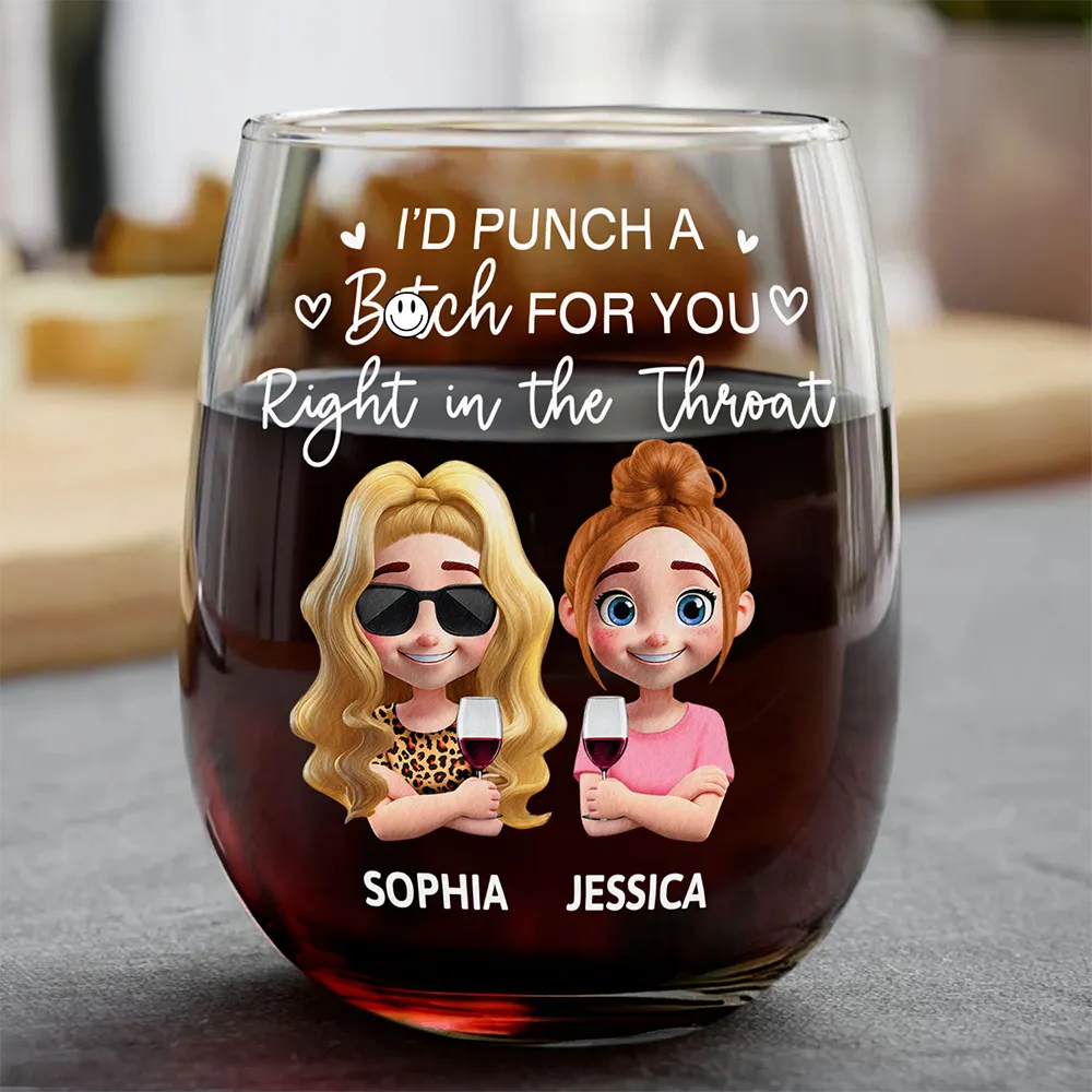 I’d Punch a B*tch for You - Right in the Throat Personalized Stemless Wine Glass Wine Glass PopCulturePrints