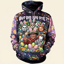 Load image into Gallery viewer, ‘But Did You Dye?’ – Horror Easter Day Shirt - Personalized Gift for Horror Lovers AOP Products PopCulturePrints
