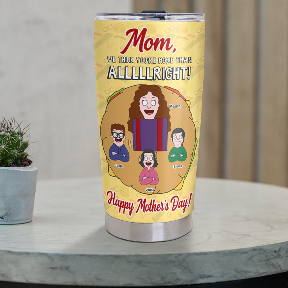 Mom, We Think You’re More Than Alright! - Personalized Tumbler Gift for Mom, Grandma, and Special Women Tumbler Cup PopCulturePrints