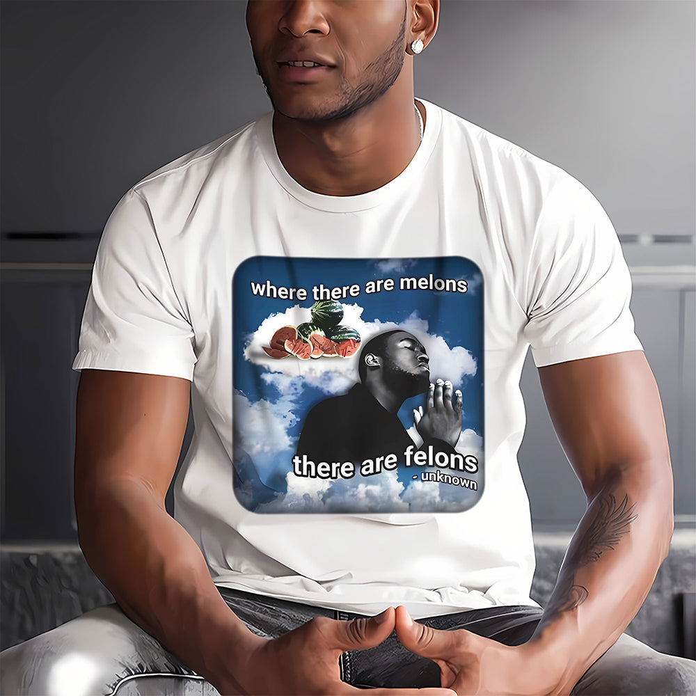 George Floyd Inspired T-Shirt - Where There Are Melons, There Are Felons Shirts PopCulturePrints