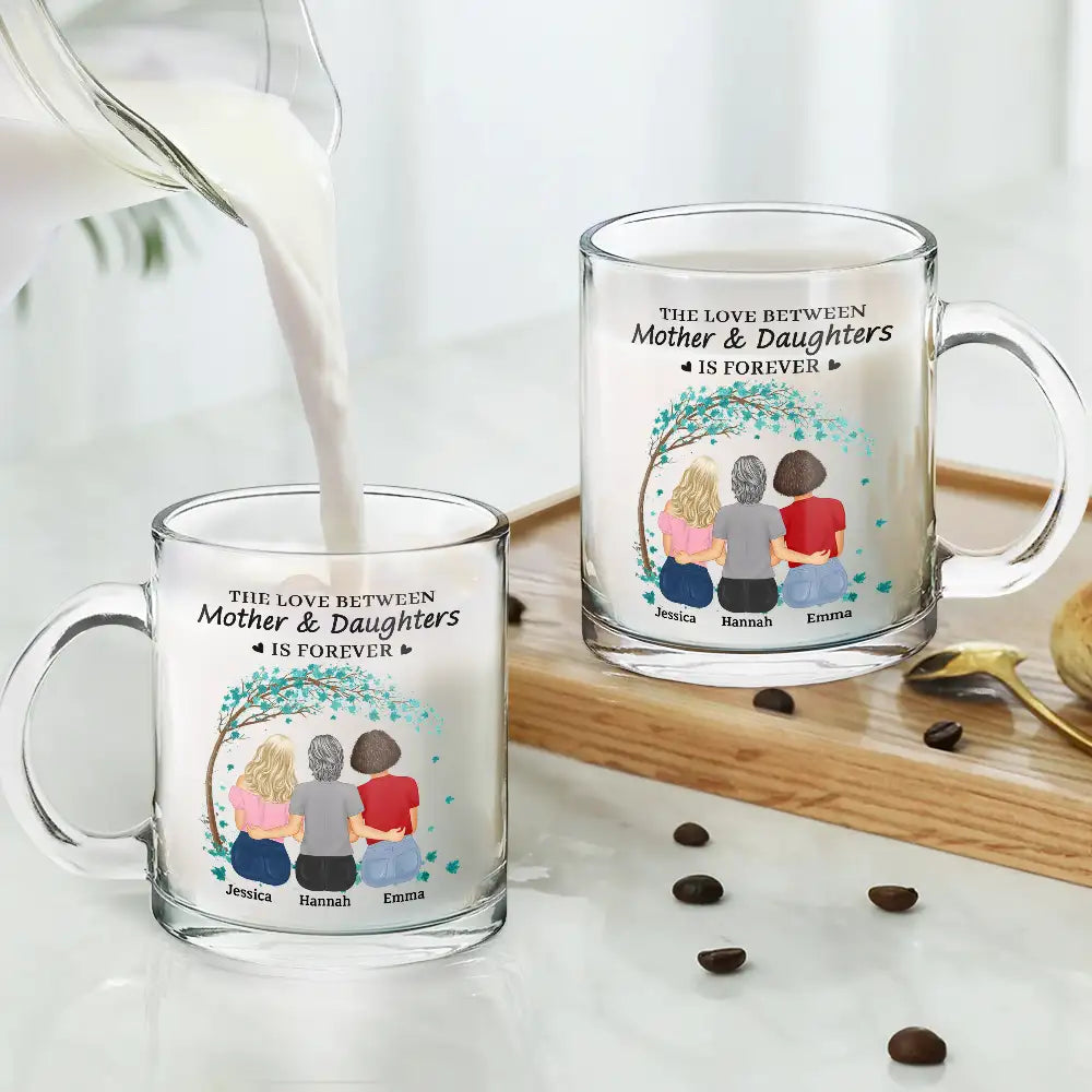 The Love Between Mother & Daughters Is Forever - Personalized Glass Mug for Moms & Daughters Glass Mug PopCulturePrints