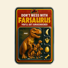Load image into Gallery viewer, “Don&#39;t Mess with Farsaurus” - Jurasskicked Dinosaur Dad Acrylic Plaque - Personalized Gift for Dad, Grandpa, and Dads-to-Be Shaped Plaques PopCulturePrints
