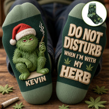 Load image into Gallery viewer, Do Not Disturb When I'm With My Herb - Personalized Stoner Socks
