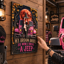 Load image into Gallery viewer, My Broom Broke, So Now I Drive A Jeep - Personalized Off-road Journey Metal Sign Metal Signs PopCulturePrints
