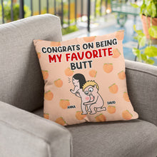 Load image into Gallery viewer, Personalized Couples Pillow - Congrats on Being My Favorite Butt Pillow PopCulturePrints
