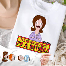 Load image into Gallery viewer, I&#39;ll Never Be Fired, I&#39;m A Mother! - Personalized 3D Shirt for Mom, Grandma &amp; More AOP Products PopCulturePrints
