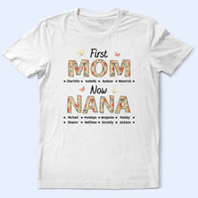 Load image into Gallery viewer, First Mom Now Nana – Flower Pattern Personalized T-Shirt for Loving Moms and Grandmas T-shirt PopCulturePrints
