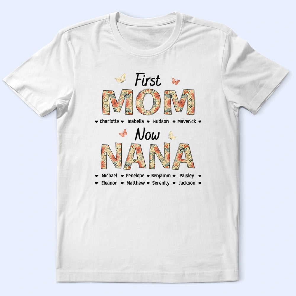 First Mom Now Nana – Flower Pattern Personalized T-Shirt for Loving Moms and Grandmas T-shirt PopCulturePrints