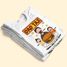 Load image into Gallery viewer, Dad Tax - Making Every Meal Fun - Personalized Shirt for Dad, Grandpa, and More Shirts PopCulturePrints
