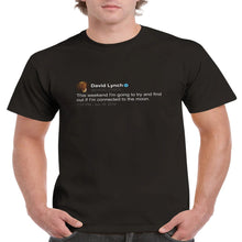 Load image into Gallery viewer, David Lynch Moon Connection Quote Shirt Shirts PopCulturePrints

