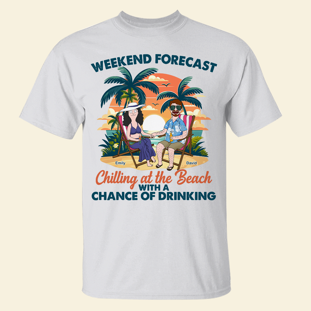 "Weekend Forecast: Chilling at the Beach with a Chance of Drinking" - Personalized Couple Shirt - Perfect Gift for Friends and Loved Ones Shirts PopCulturePrints