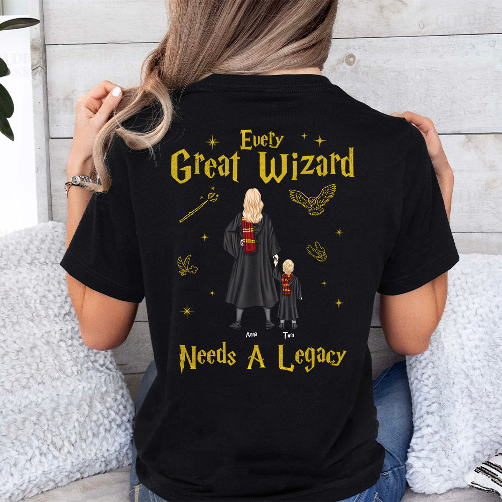 Every Great Wizard Needs A Legacy T-Shirt