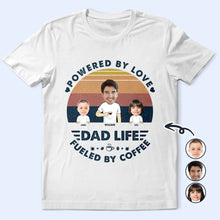 Load image into Gallery viewer, Powered By Love, Fueled By Coffee - Custom Personalized Dad Life T-Shirt T-shirt PopCulturePrints
